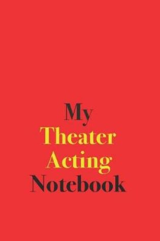 Cover of My Theater Acting Notebook