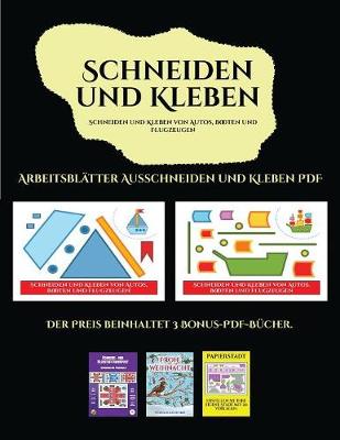 Book cover for Arbeitsblätter Ausschneiden und Kleben PDF (Schneiden und Kleben von Autos, Booten und Flugzeugen)