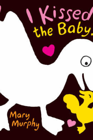 Cover of I Kissed The Baby Board Book