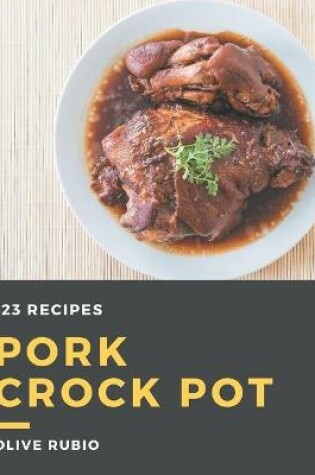 Cover of 123 Pork Crock Pot Recipes