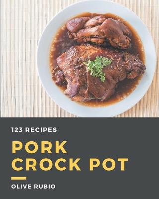 Book cover for 123 Pork Crock Pot Recipes