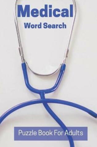 Cover of Medical Word Search Puzzle Book For Adults