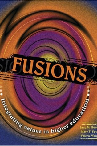 Cover of FUSIONS: INTEGRATING VALUES IN HIGHER EDUCATION