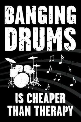 Cover of Banging Drums Is Cheaper Than Therapy