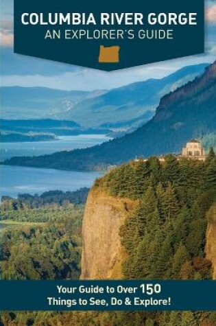 Cover of Columbia River Gorge - An Explorer's Guide