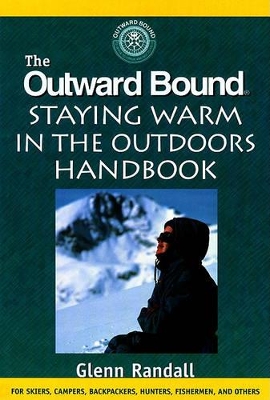 Book cover for The Outward Bound Staying Warm in the Outdoors Handbook