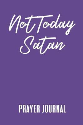 Book cover for Not Today Satan Prayer Journal