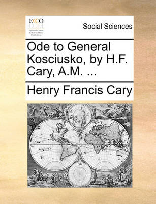 Book cover for Ode to General Kosciusko, by H.F. Cary, A.M. ...