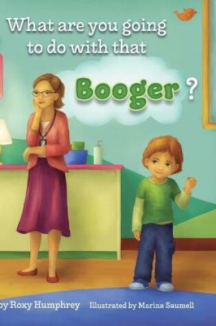 Cover of What are you going to do with that Booger?