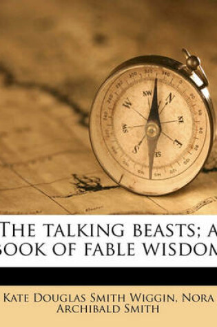 Cover of The Talking Beasts; A Book of Fable Wisdom