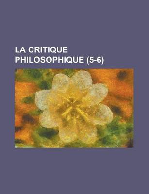 Book cover for La Critique Philosophique (5-6)