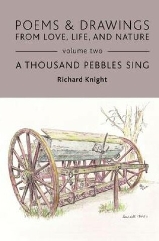 Cover of Poems & Drawings from Love, Life, and Nature - Volume Two - A Thousand Pebbles Sing