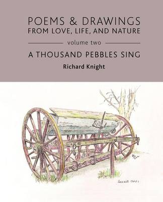 Book cover for Poems & Drawings from Love, Life, and Nature - Volume Two - A Thousand Pebbles Sing