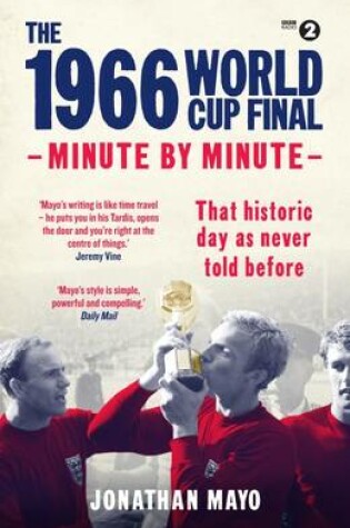 Cover of The 1966 World Cup Final: Minute by Minute