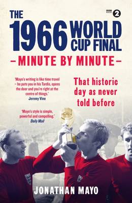 Book cover for The 1966 World Cup Final: Minute by Minute