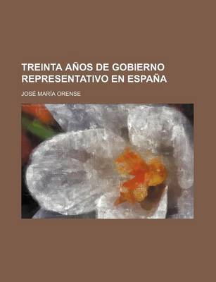 Book cover for Treinta Anos de Gobierno Representativo En Espana