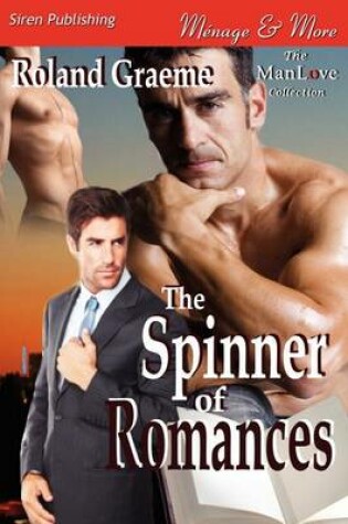 Cover of The Spinner of Romances (Siren Publishing Menage and More Manlove)