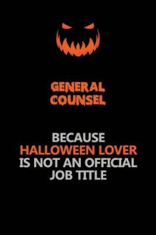 Cover of General Counsel Because Halloween Lover Is Not An Official Job Title