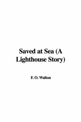 Book cover for Saved at Sea (a Lighthouse Story)