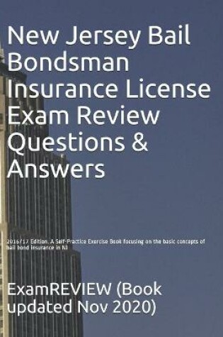 Cover of New Jersey Bail Bondsman Insurance License Exam Review Questions & Answers 2016/17 Edition