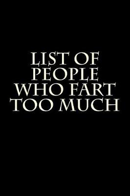 Book cover for List of People Who Fart Too Much