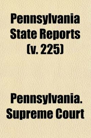 Cover of Pennsylvania State Reports Volume 225