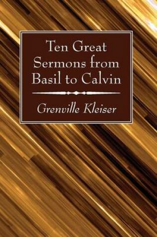 Cover of Ten Great Sermons from Basil to Calvin