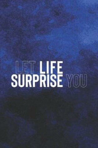 Cover of Let Life Surprise You