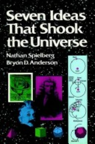 Cover of Seven Ideas That Shook the Universe