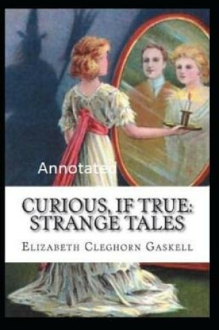 Cover of Curious If True Starnge Tale Annotated