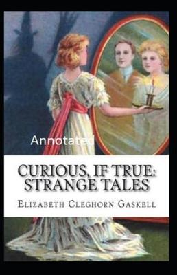 Book cover for Curious If True Starnge Tale Annotated