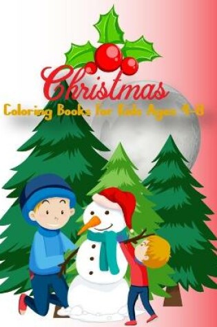 Cover of Christmas Coloring Books For Kids Ages 4-8