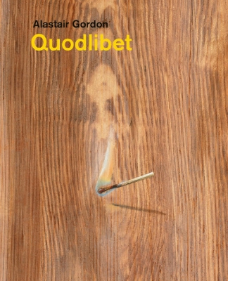 Book cover for Alastair Gordon – Quodlibet