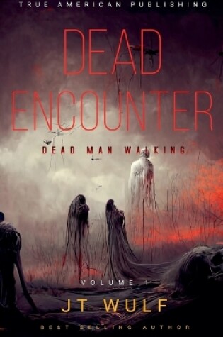 Cover of Dead Encounter - Dead Man Walking