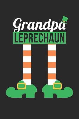 Book cover for St. Patrick's Day Notebook - Grandpa Leprechaun Funny St Patricks Day - St. Patrick's Day Journal