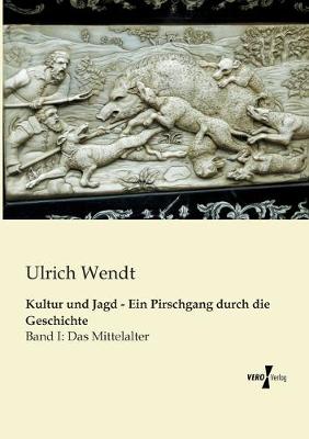 Book cover for Kultur und Jagd - Ein Pirschgang durch die Geschichte