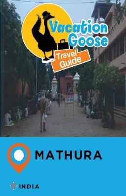 Book cover for Vacation Goose Travel Guide Mathura India