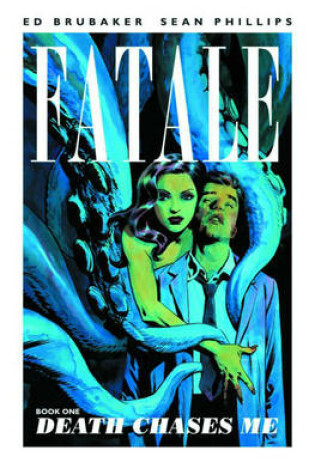 Cover of Fatale Volume 1: Death Chases Me