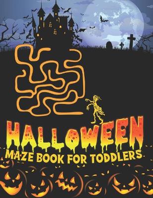 Book cover for Halloween Maze Book for Toddlers