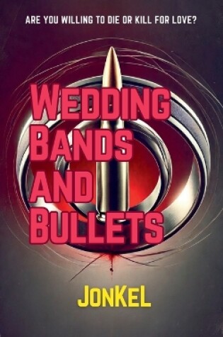 Cover of Wedding Bands and Bullets