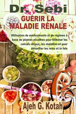 Book cover for Dr. Sebi Guerir La Maladie Renale