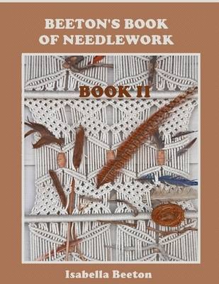 Book cover for Beeton's Book of Needlework : Book II (Illustrated)
