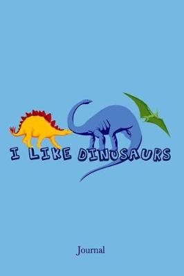 Book cover for I Like Dinosaurs Journal