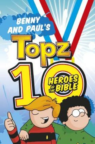 Cover of Benny and Paul's Topz 10 Heroes of the Bible
