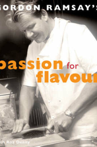 Cover of Gordon Ramsay's Passion for Flavour