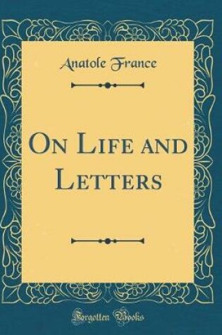 Cover of On Life and Letters (Classic Reprint)