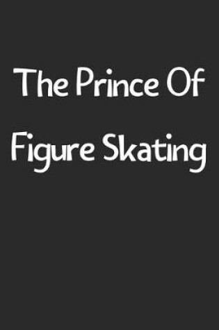 Cover of The Prince Of Figure Skating