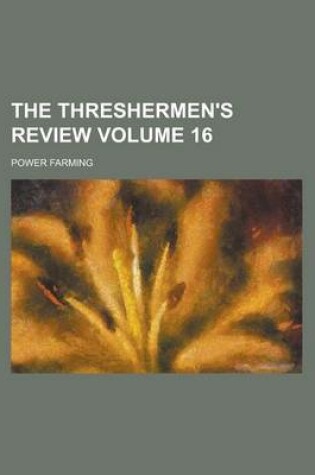 Cover of The Threshermen's Review Volume 16