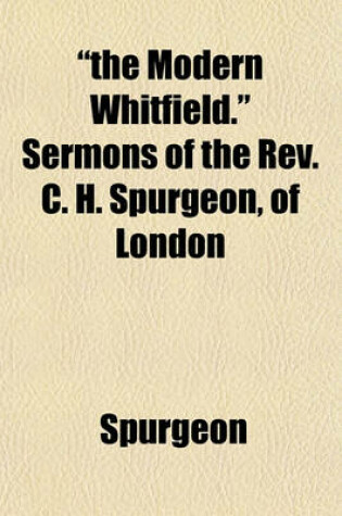 Cover of "The Modern Whitfield." Sermons of the REV. C. H. Spurgeon, of London