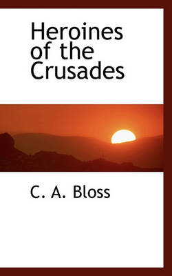 Book cover for Heroines of the Crusades